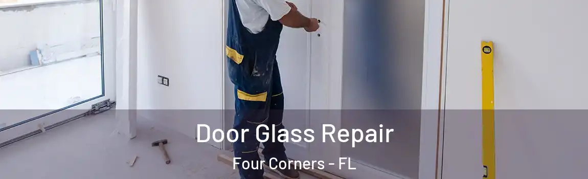  Door Glass Repair Four Corners - FL